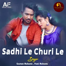 Sadhi Le Churi Le